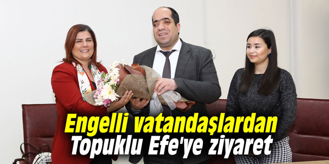 Engelli vatandaşlardan Topuklu Efe'ye ziyaret