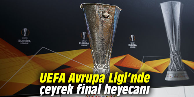 UEFA Avrupa Ligi’nde çeyrek final heyecanı