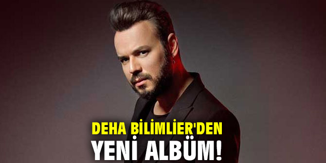 Deha Bilimlier'den yeni albüm!