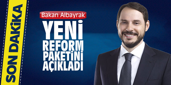 Bakan Albayrak, Yeni Reform Paketini açıkladı