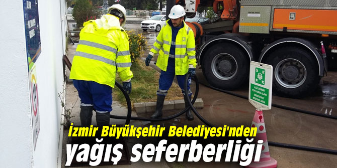 İzmir Büyükşehir Belediyesi'nden yağış seferberliği
