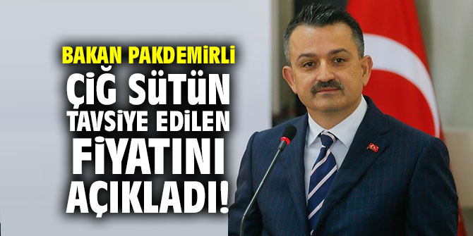 Bakan Pakdemirli çiğ süt tavsiye edilen fiyatını açıkladı!