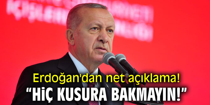 Erdoğan'dan net açıklama! "Hiç kusura bakmayın"