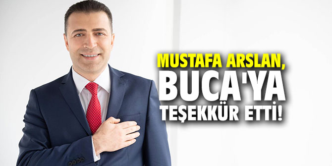 Mustafa Arslan, Buca'ya teşekkür etti!