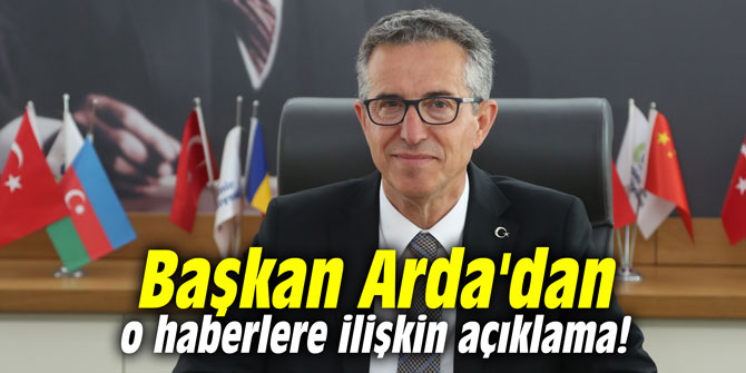 Başkan Arda'dan o haberlere ilişkin açıklama!