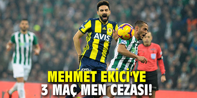 Mehmet Ekici'ye 3 maç men cezası!