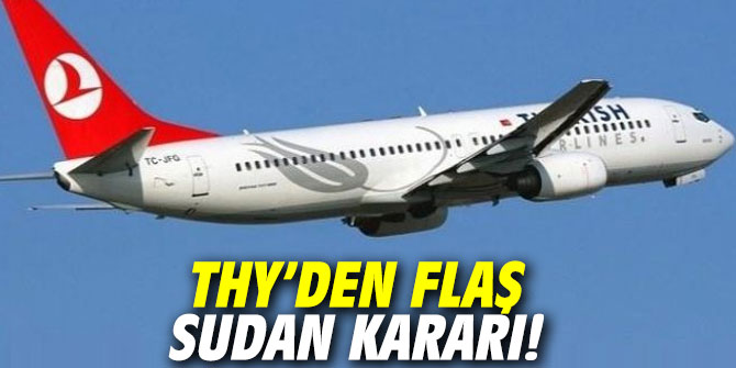 THY’den flaş Sudan kararı!