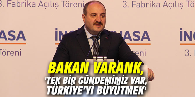 Bakan Varank, 'Tek bir gündemimiz var, Türkiye’yi büyütmek'