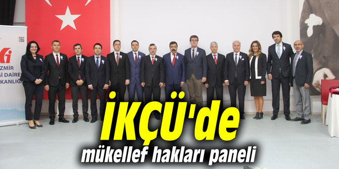 İKÇÜ'de mükellef hakları paneli