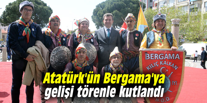 Atatürk'ün Bergama'ya gelişi törenle kutlandı