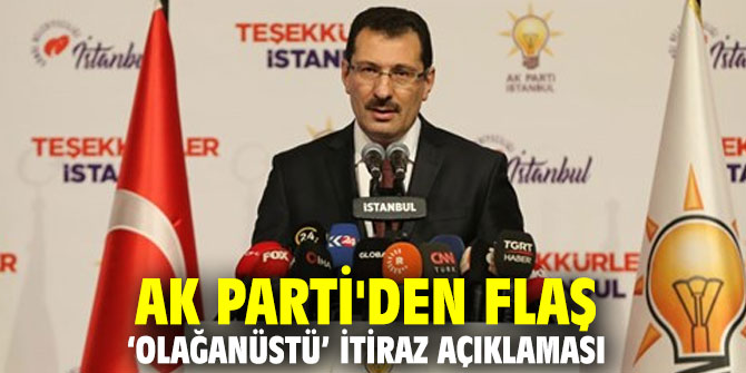 AK Parti'den flaş ‘olağanüstü’ itiraz açıklaması
