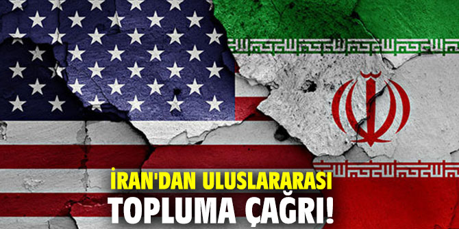 İran'dan uluslararası topluma çağrı!