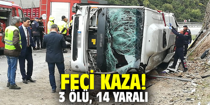 Feci kaza! 3 ölü, 14 yaralı