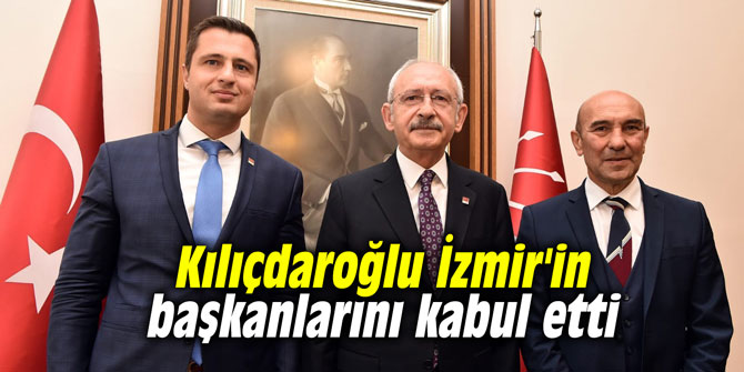 Kılıçdaroğlu İzmir'in başkanlarını kabul etti
