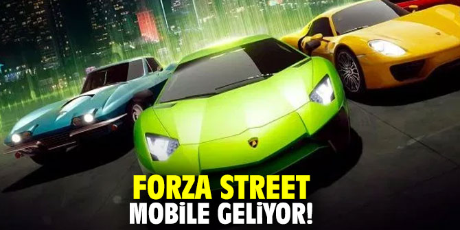 Forza Street mobile geliyor!