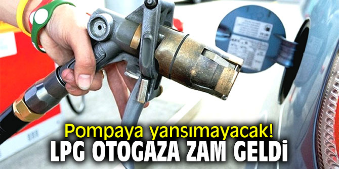 LPG otogaza zam geldi! Pompaya yansımayacak