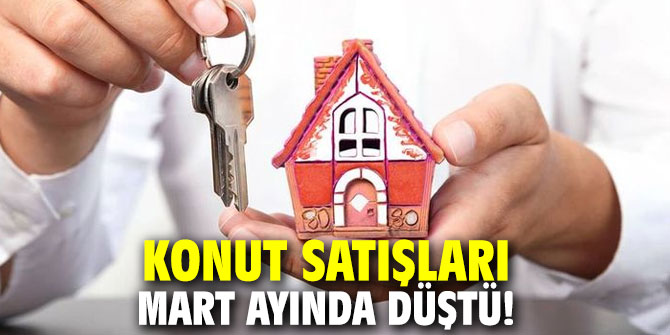 Konut satışları Mart ayında düştü!