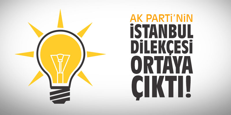 AK Parti'nin 'İstanbul' dilekçesi ortaya çıktı
