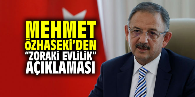 Özhaseki'den 'zoraki evlilik' açıklaması