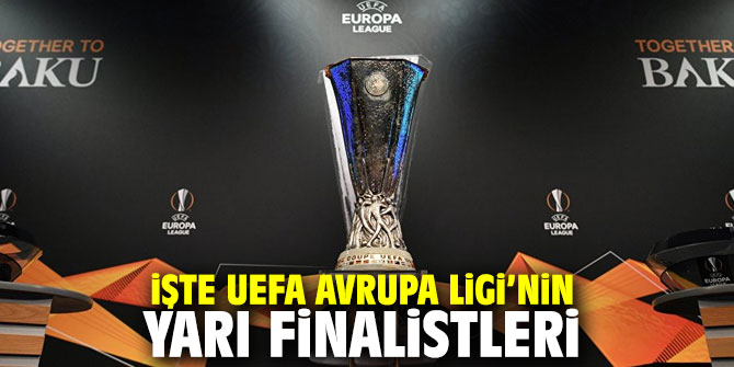 İşte UEFA Avrupa Ligi’nin yarı finalistleri