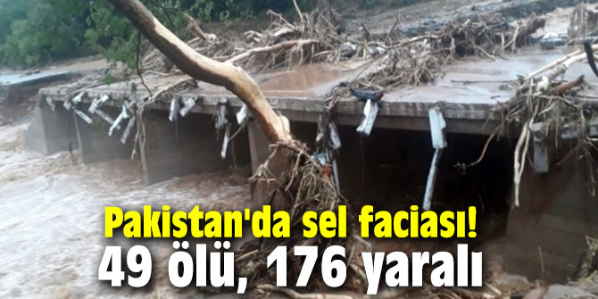 Pakistan'da sel faciası: 49 ölü, 176 yaralı