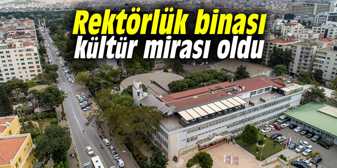 Rektörlük binası kültür mirası oldu