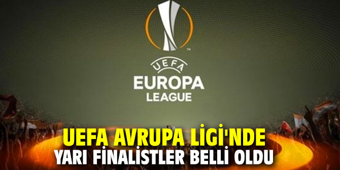 UEFA Avrupa Ligi'nde yarı finalistler belli oldu