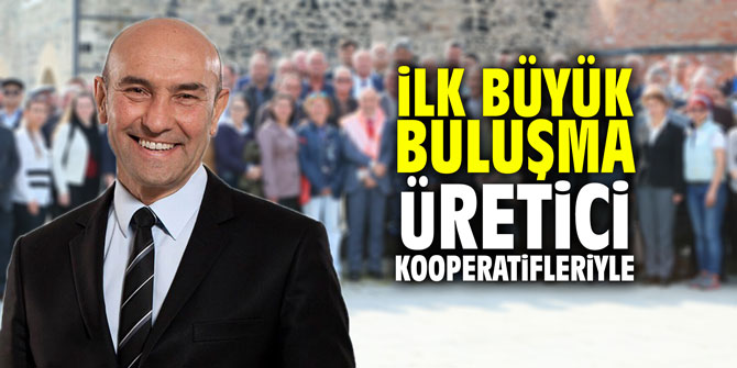 İlk büyük buluşma üretici kooperatifleriyle