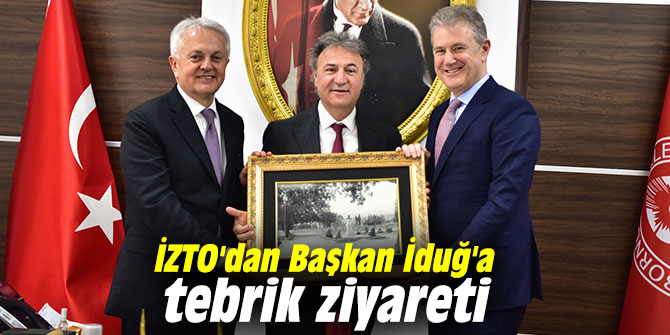 İZTO'dan Başkan İduğ'a tebrik ziyareti