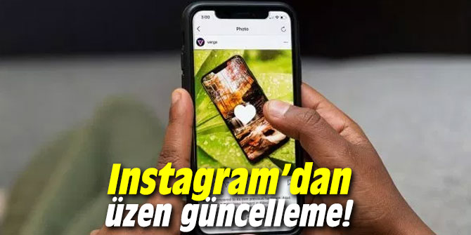 Instagram’dan üzen güncelleme!