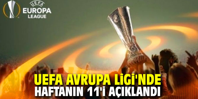 UEFA Avrupa Ligi'nde haftanın 11'i açıklandı