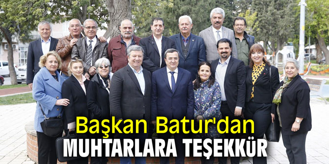 Başkan Batur'dan muhtarlara teşekkür