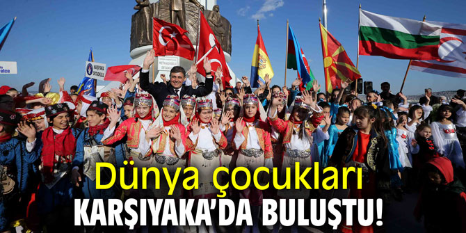 Dünya çocukları Karşıyaka'da buluştu