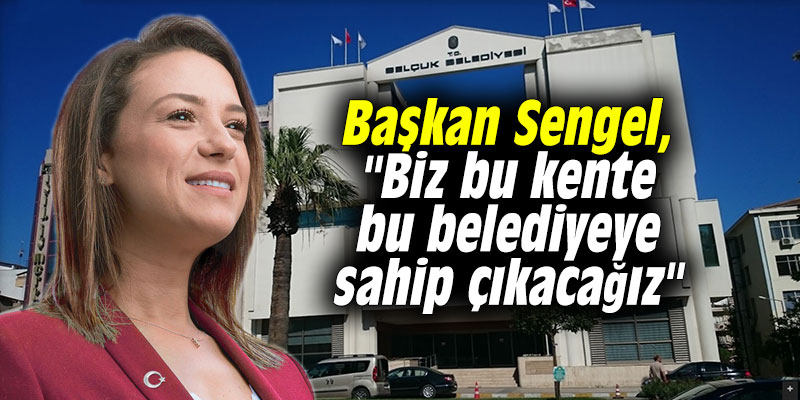 Başkan Sengel, "Biz bu kente bu belediyeye sahip çıkacağız"