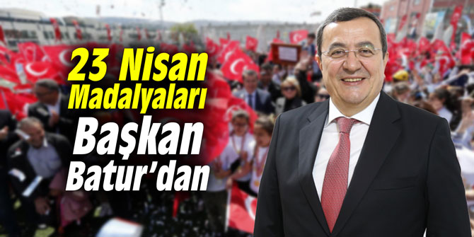 23 Nisan madalyaları Başkan Batur’dan