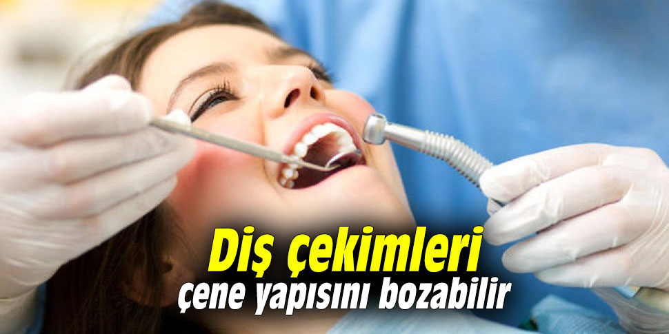Diş çekimleri çene yapısını bozabilir