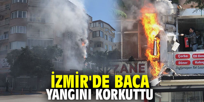 İzmir'de baca yangını korkuttu