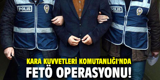 FETÖ operasyonu! Çok sayıda gözaltı kararı