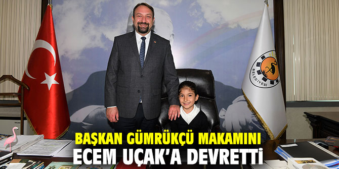 Başkan Gümrükçü makamını Ecem Uçak’a devretti