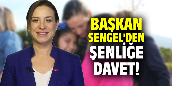 Başkan Sengel'den şenliğe davet