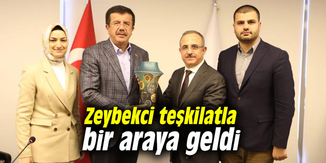 Nihat Zeybekci teşkilatla bir araya geldi
