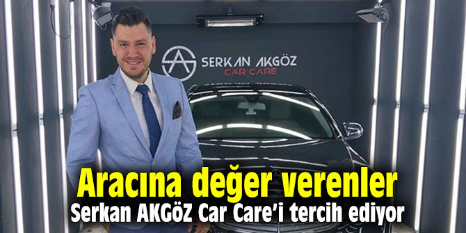 Aracına değer verenler Serkan AKGÖZ Car Care’i tercih ediyor