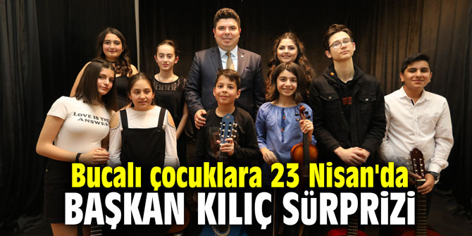 Bucalı çocuklara 23 Nisan'da Başkan Kılıç sürprizi