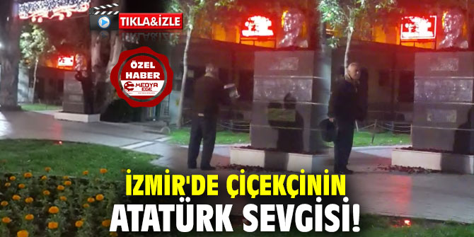 İzmir'de çiçekçinin Atatürk sevgisi!