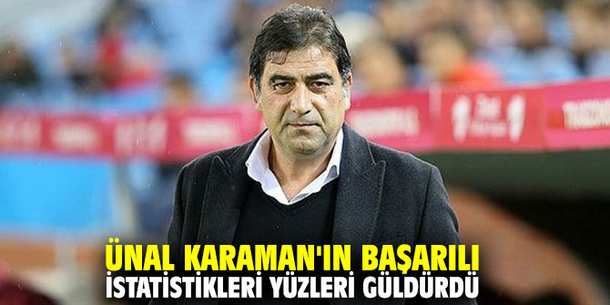 Ünal Karaman'ın başarılı istatistikleri yüzleri güldürdü