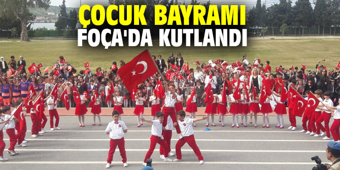Çocuk Bayramı Foça'da kutlandı