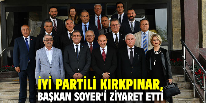 İYİ Partili Kırkpınar, Başkan Soyer’i ziyaret etti