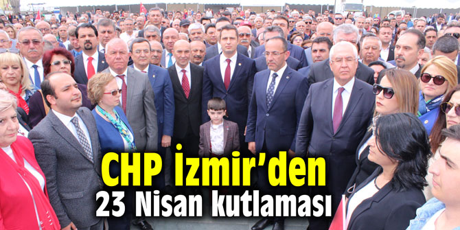 CHP İzmir’den 23 Nisan kutlaması