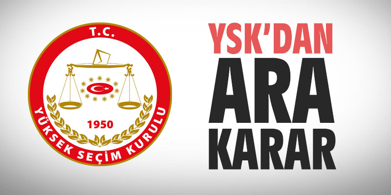 YSK'dan ara karar