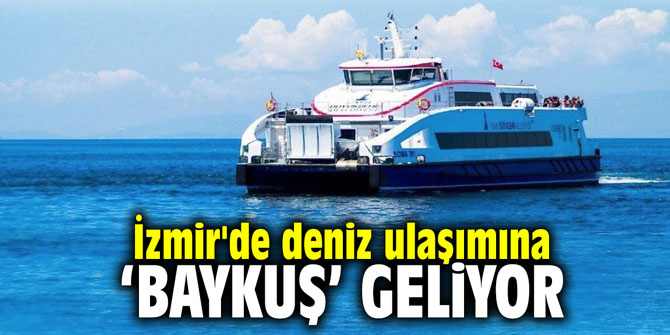 İzmir'de deniz ulaşımına 'baykuş' geliyor!